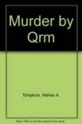 Murder by Qrm