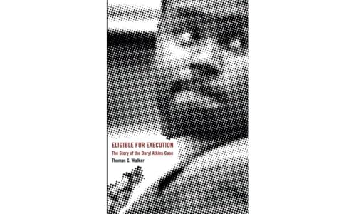 Eligible for Execution: The Story of the Daryl Atkins Case