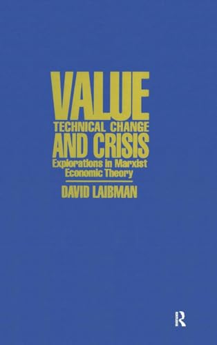 Value, Technical Change and Crisis: Explorations in Marxist Economic Theory