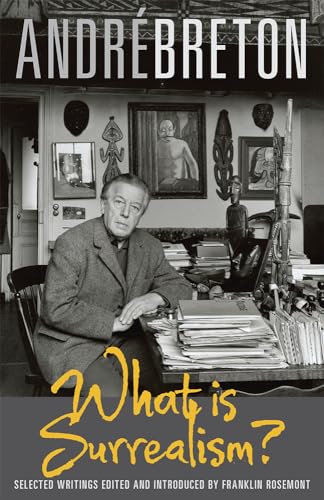 What Is Surrealism?: Selected Writings
