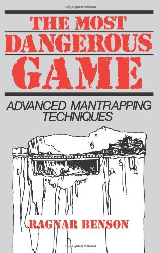 Most Dangerous Game: Advanced Mantrapping Techniques