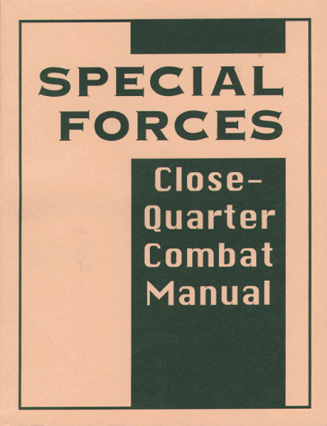 Special Forces Close Quarter Combat Manual
