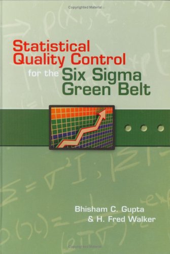 Statistical Quality Control for the Six Sigma Green Belt (Asq Quality Press)