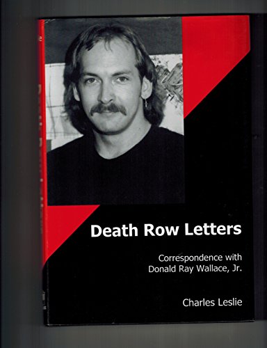 Death Row Letters: Correspondence With Donald Ray Wallace, Jr.