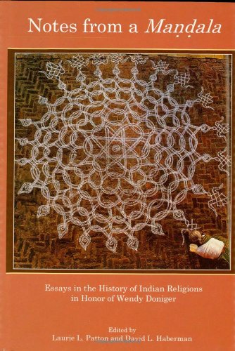 Notes from a Mandala: Essays in the History of Indian Religions in Honor of Wendy Doniger