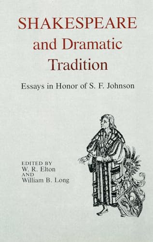 Shakespeare and Dramatic Tradition: Essays in Honor of S. F. Johnson