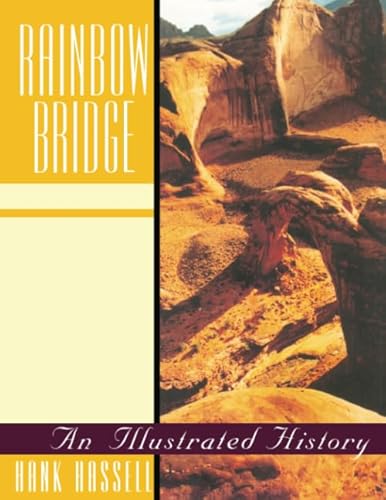 Rainbow Bridge: An Illustrated History