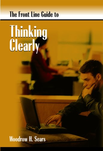 The Front Line Guide to Thinking Clearly (Front Line Guide Series)