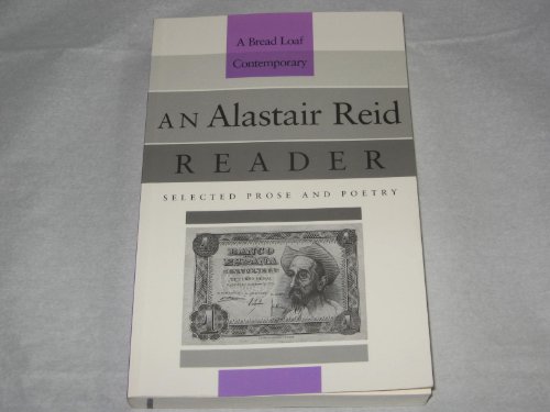 An Alastair Reid Reader: Selected Poetry and Prose (Bread Loaf Series of Contemporary Writers)
