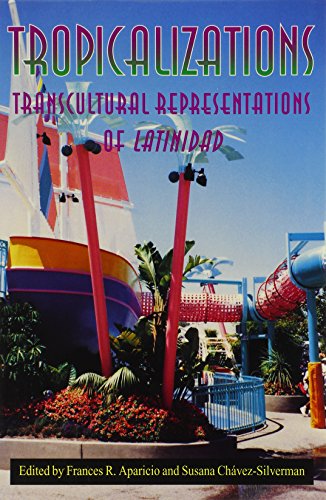 Tropicalizations: Transcultural Representations of Latinidad