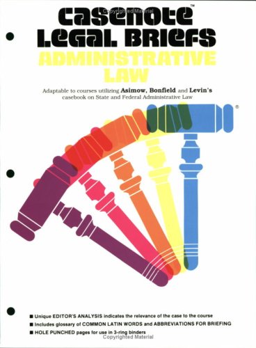 Administrative Law: Keyed to Asimow, Bonfield & Levin