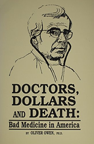 Doctors, Dollars, and Death: Bad Medicine in America
