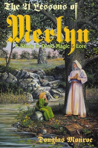 The 21 Lessons of Merlyn: Study in Druid Magic and Lore