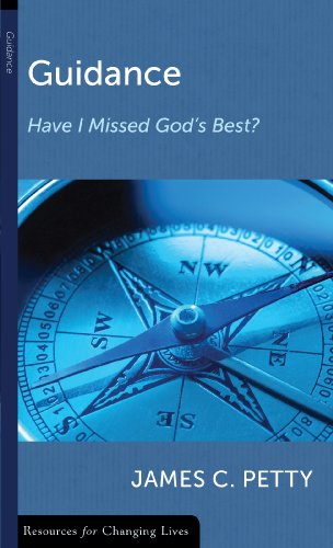 Guidance: Have I Missed God’s Best? (Resources for Changing Lives)