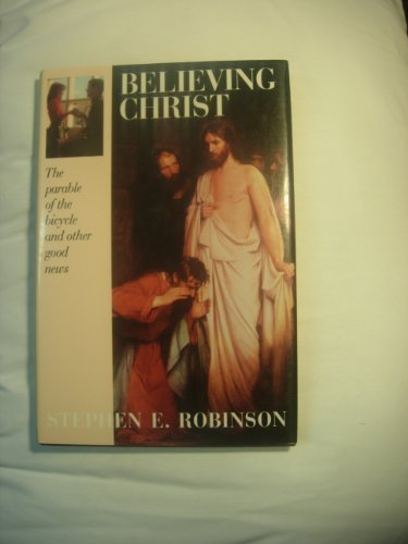 Believing Christ: The Parable of the Bicycle and Other Good News
