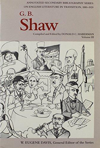 G.B. Shaw: An Annotated Bibliography of Writings About Him 1957-1978: v. 3 (Shaw, George Bernard: An Annotated Bibliography of Writings About Him)