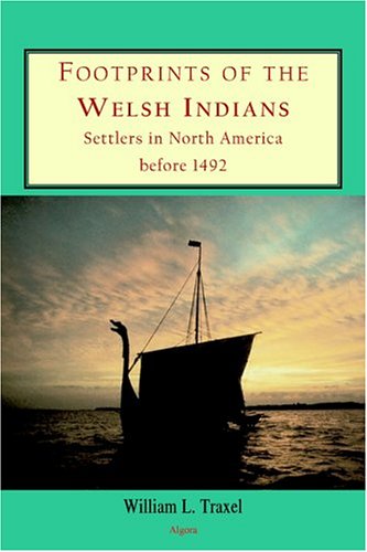 Footprints of the Welsh Indians: Settlers in North America before 1492