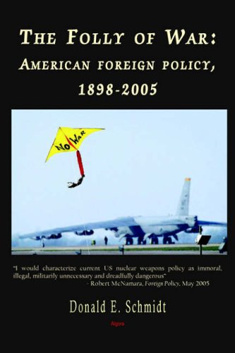 The Folly of War - American Foreign Policy, 1898-2005