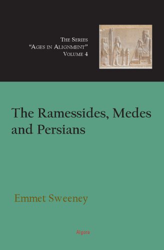 The Ramessides, Medes and Persians, Vol. 4, Ages in Alignment Series