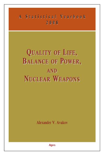 Quality of Life, Balance of Power, and Nuclear Weapons: A Statistical Yearbook for Statesmen and Citizens (2008)