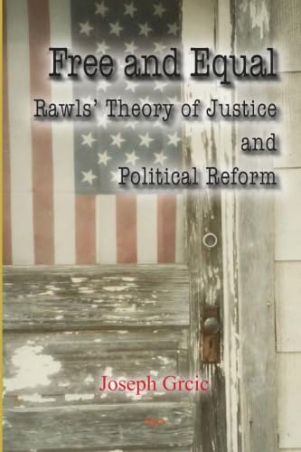 Free and Equal: Rawls’ Theory of Justice and Political Reform