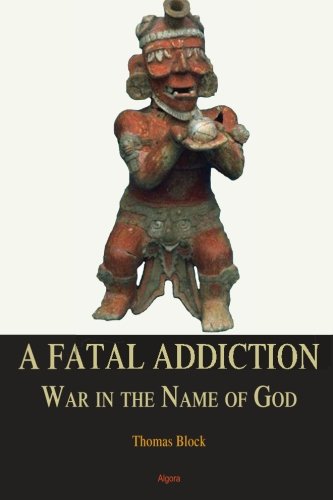 A Fatal Addiction: War in the Name of God
