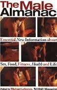 The Male Almanac: Essential New Information About Sex, Food, Fitness, Health and Life