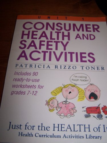 Consumer Health and Safety Activities (Unit 1 of Just For The Health Of It) (Just for the Health of It!, Unit 1)