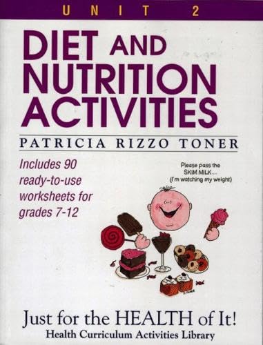 Diet and Nutrition Activities: Just for the Health of It, Unit 2