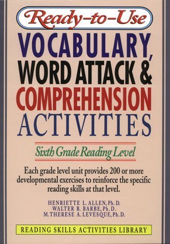 Ready-T0-Use Vocabulary, Word Attack & Comprehension Activities: Sixth Grade Reading Level