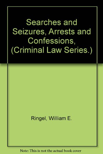 Searches and Seizures, Arrests and Confessions, (Criminal Law)
