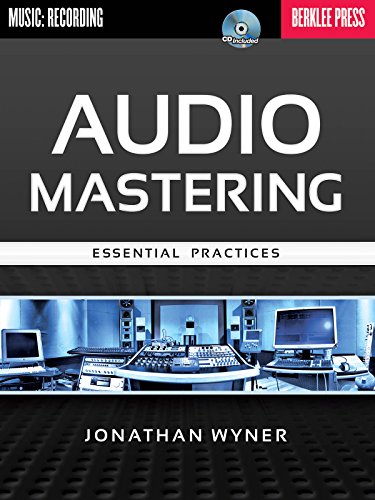 Audio Mastering: Essential Practices [With CD (Audio)]: Lehrbuch Recording, Englisch
