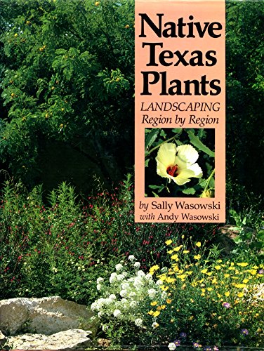Native Texas Plants: Landscaping Region by Region