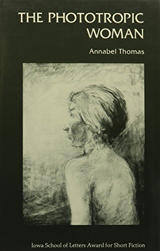The Phototropic Woman (Iowa Short Fiction Award)