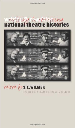 Writing and Rewriting National Theatre Histories (Studies in Theatre History and Culture)