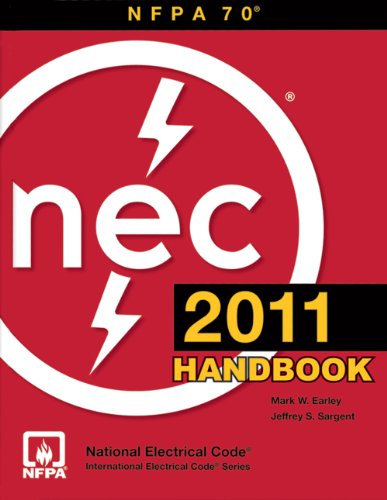 National Electrical Code 2011 Handbook (NATIONAL FIRE PROTECTION ASSOCIATION//NATIONAL ELECTRICAL CODE HANDBOOK)