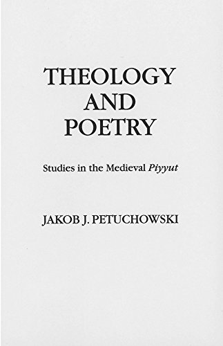 Theology and Poetry: Studies in the Medieval Piyyut