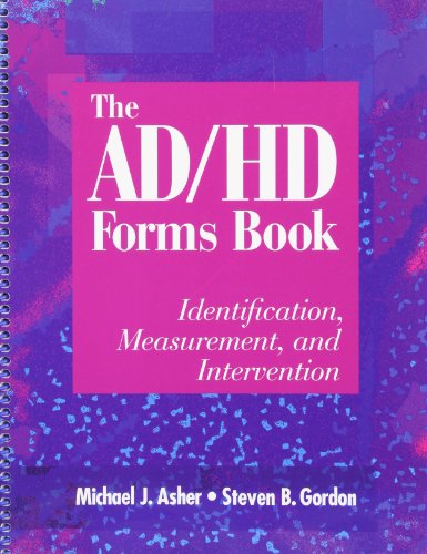 The Ad/Hd Forms Book: Identification, Measurement, & Intervention