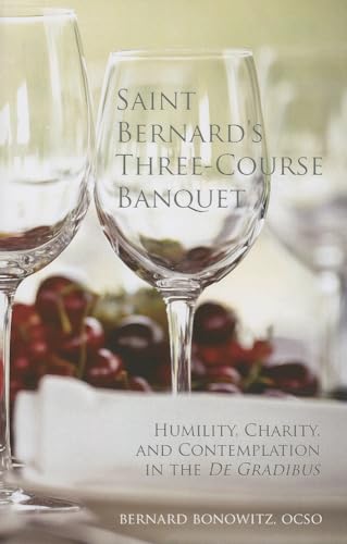 Saint Bernard's Three-Course Banquet: "Humility, Charity, and Contemplation in the De Gradibus"