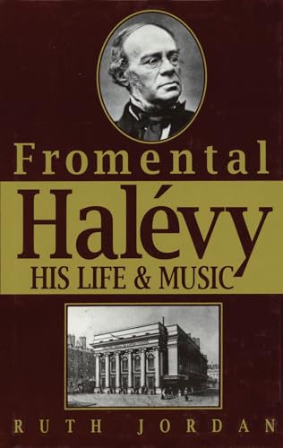 Fromental Halevy: His Life and Music