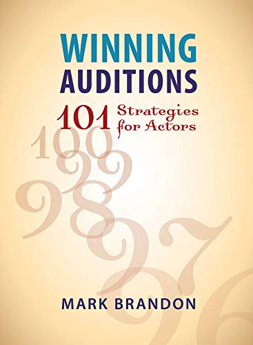 Winning Auditions: 101 Strategies for Actors (Limelight)