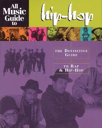 All Music Guide to Hip-Hop: The Definitive Guide to Rap & Hip-Hop (All Music Guide Series)