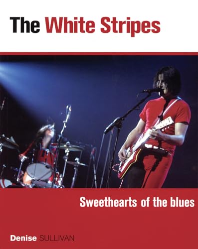 The White Stripes: Sweethearts of the Blues