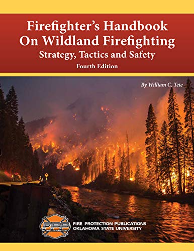 Firefighter's Handbook on Wildland Firefighting Strategy, Tactics, and Safety