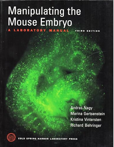 Manipulating the Mouse Embryo: A Laboratory Manual