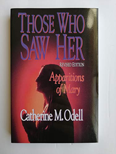 Those Who Saw Her: Apparitions of Mary