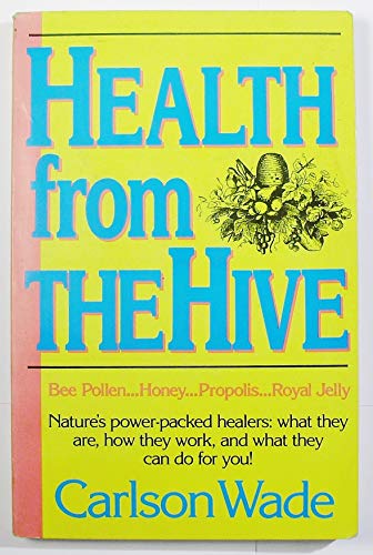 Health from the Hive: Honey...Bee Pollen...Bee Propolis...Royal Jelly