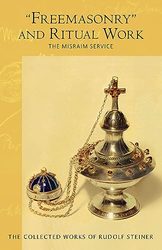 Freemasonry and Ritual Work: The Misraim Service (Volume 265)
