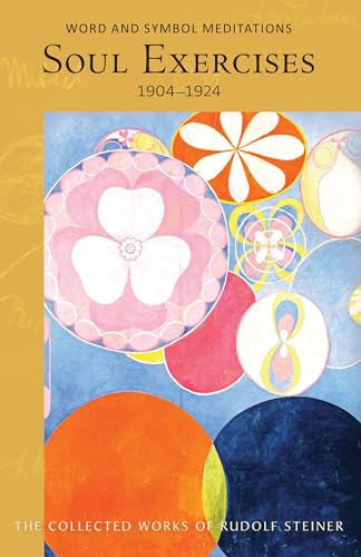 Soul Exercises: Word and Symbol Meditations: 267 (Collected Works of Rudolf Steiner)