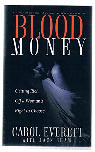 Blood Money: How I Got Rich off a Woman's Right to Choose